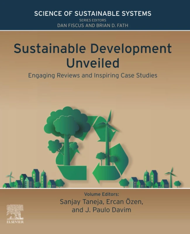 Sustainable Development Unveiled: Engaging Reviews and Inspiring Case Studies (Science of Sustainable Systems)