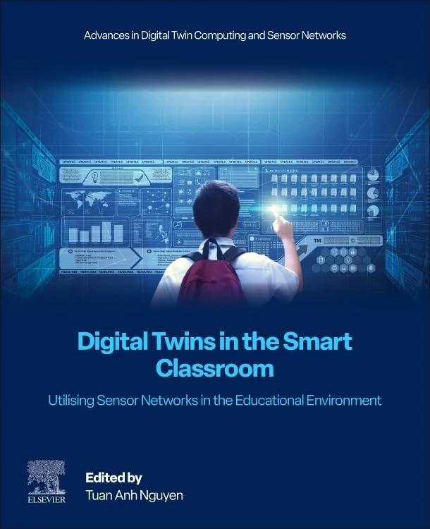 Digital Twins in the Smart Classroom: Utilising Sensor Networks in the Educational Environment (Advances in Digital Twin Computing and Sensor Networks)