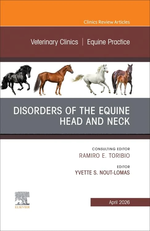 Disorders of the Equine Head and Neck, An Issue of Veterinary Clinics of North America: Equine Practice (Volume 42-1) (The Clinics: Veterinary Medicine, Volume 42-1)