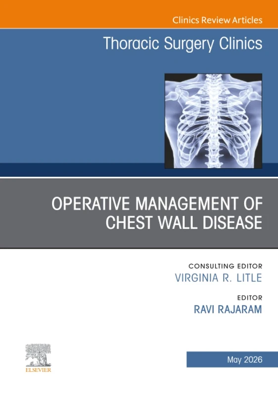 Operative Management of Chest Wall Disease, An Issue of Thoracic Surgery Clinics: Volume 36-2 (The Clinics: Internal Medicine, Volume 36-2)