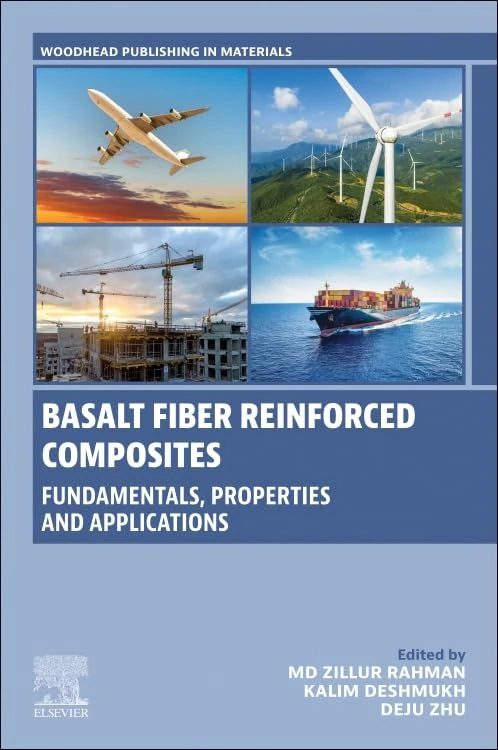 Basalt Fiber Reinforced Composites: Fundamentals, Properties and Applications (Woodhead Publishing in Materials)
