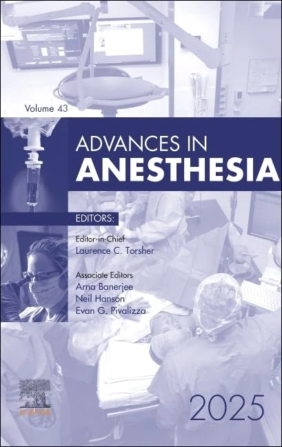 Advances in Anesthesia, 2025 (Volume 43-1) (Advances, Volume 43-1)
