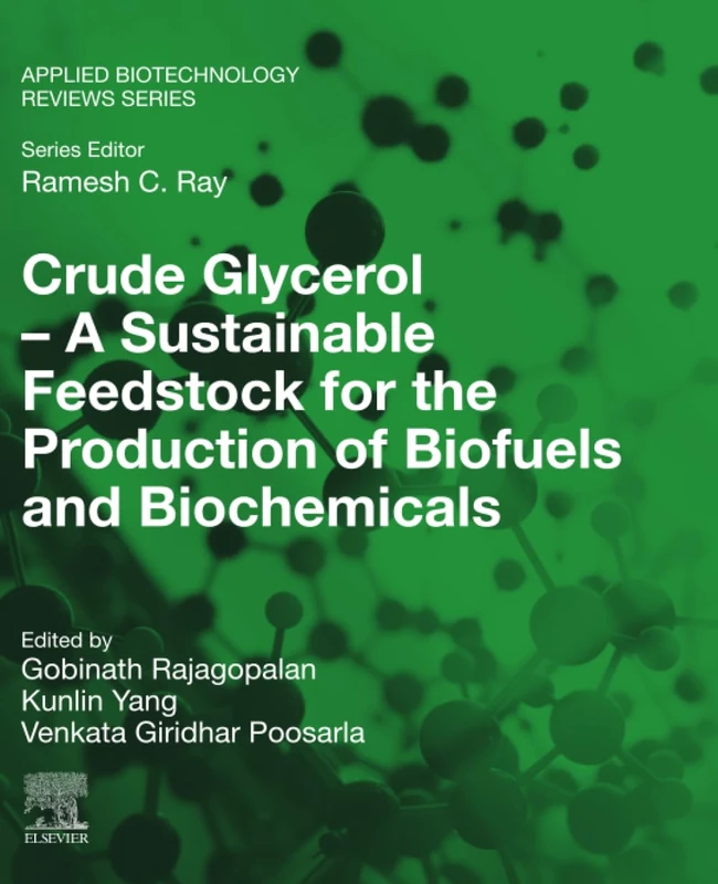 Crude Glycerol – A Sustainable Feedstock for the Production of Biofuels and Biochemicals (Applied Biotechnology Reviews)