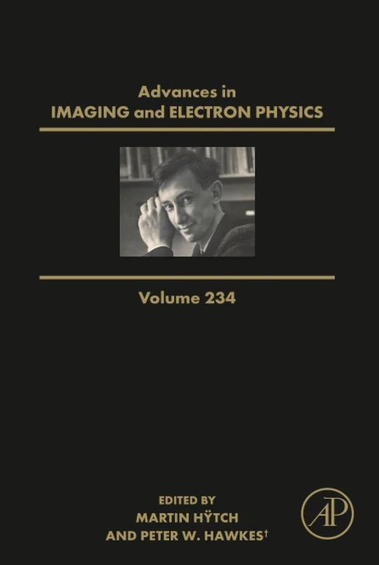 Advances in Imaging and Electron Physics: Volume 234