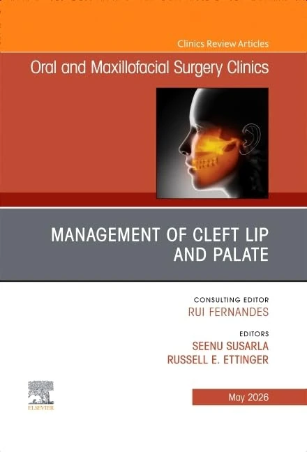 Management of Cleft Lip and Palate, An Issue of Oral and Maxillofacial Surgery Clinics of North America (Volume 38-2) (The Clinics: Dentistry, Volume 38-2)