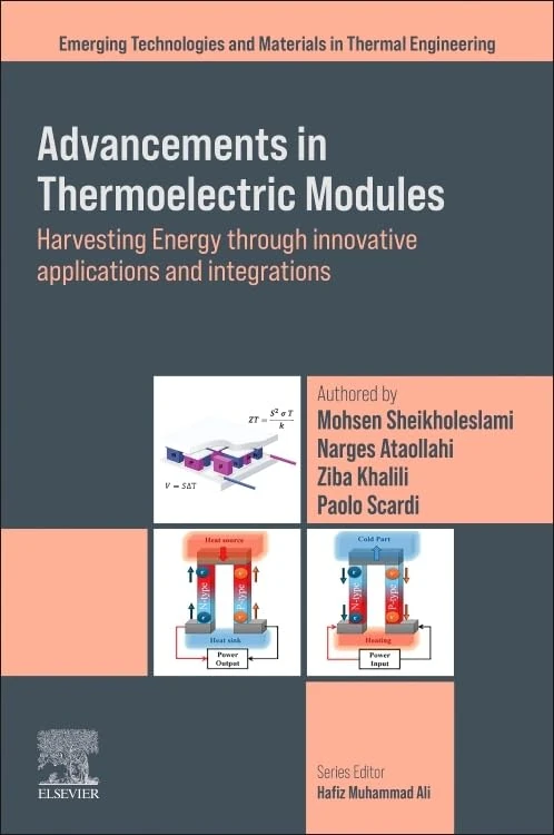 Advancements in Thermoelectric Modules: Harvesting Energy through Innovative Applications and Integrations (Emerging Technologies and Materials in Thermal Engineering)