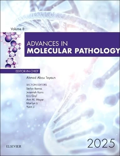 Elsevier Advances in Molecular Pathology, 2025 (Volume 8-1)
