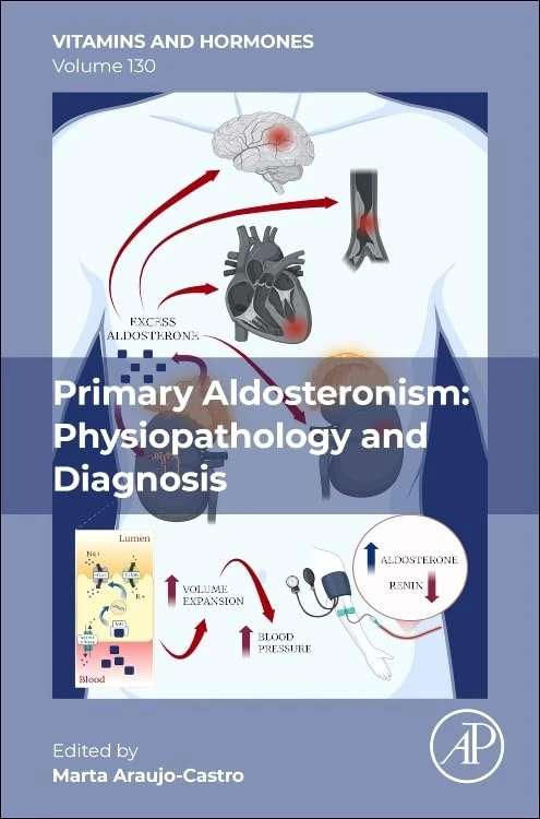 Primary Aldosteronism: Physiopathology and Diagnosis (Volume 130) (Vitamins and Hormones, Volume 130)