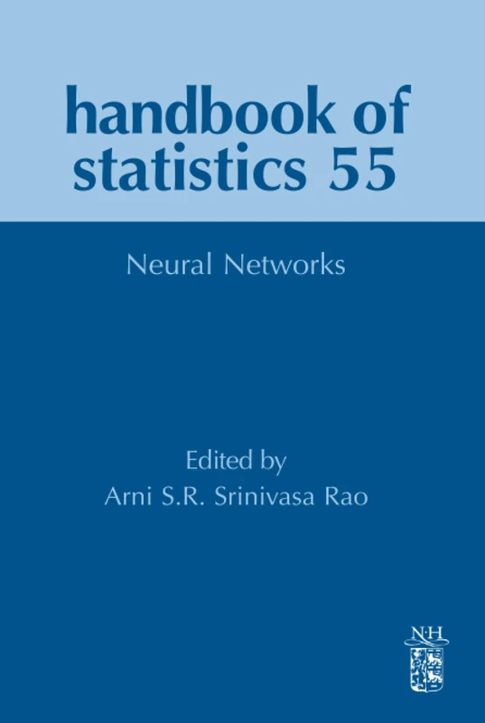 Neural Networks: Volume 55 (Handbook of Statistics, Volume 55)