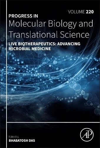 Live Biotherapeutics: Advancing Microbial Medicine (Volume 220) (Progress in Molecular Biology and Translational Science, Volume 220)