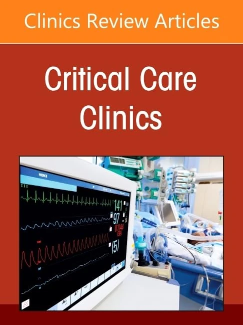 Infectious Diseases in the Intensive Care Unit, An Issue of Critical Care Clinics (Volume 42-3) (The Clinics: Internal Medicine, Volume 42-3)