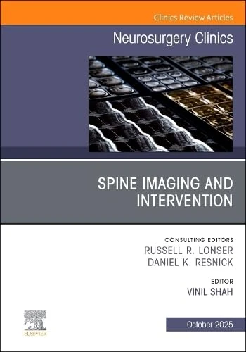 Spine Imaging and Intervention, An Issue of Neurosurgery Clinics of North America (Volume 36-4) (The Clinics: Surgery, Volume 36-4)