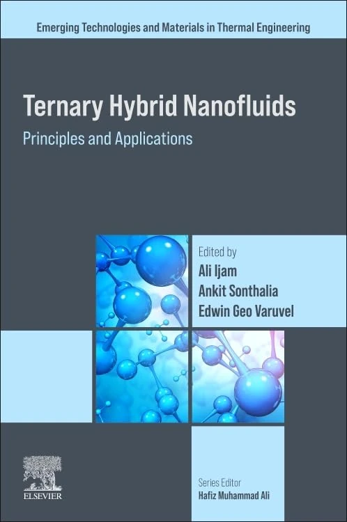 Ternary Hybrid Nanofluids: Principles and Applications (Emerging Technologies and Materials in Thermal Engineering)