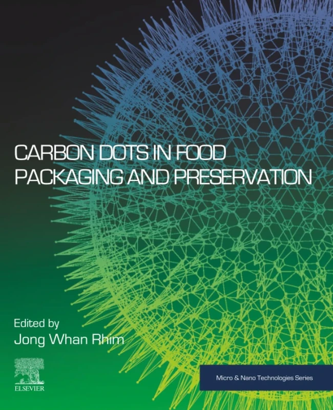 Carbon Dots in Food Packaging and Preservation (Micro and Nano Technologies)