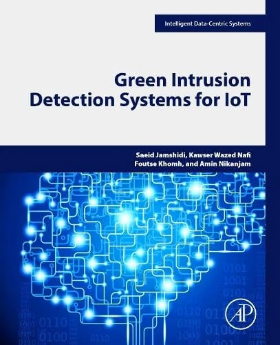 Green Intrusion Detection Systems for IoT (Intelligent Data-Centric Systems)