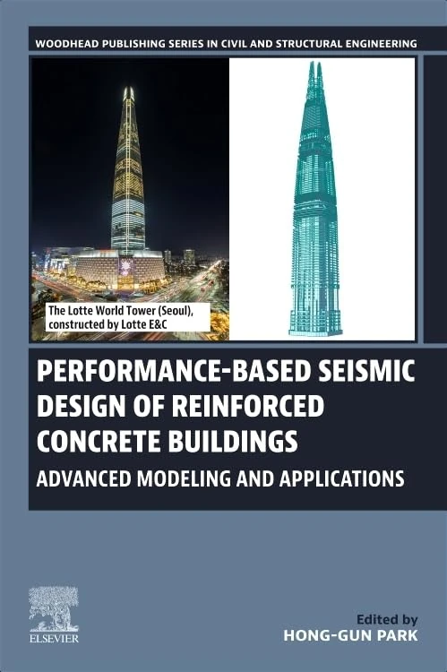 Performance-Based Seismic Design of Reinforced Concrete Buildings: Advanced Modeling and Applications (Woodhead Publishing Series in Civil and Structural Engineering)