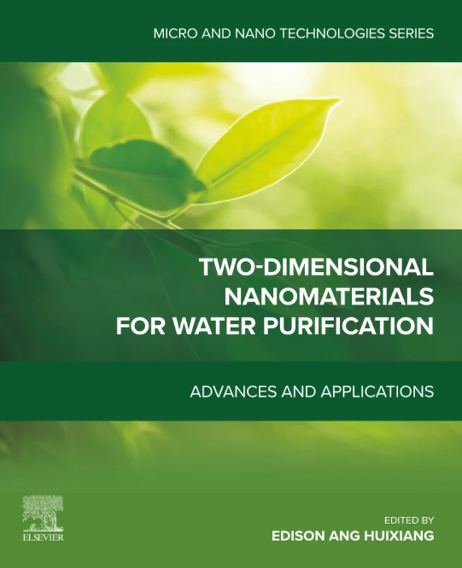 Two-Dimensional Nanomaterials for Water Purification: Advances and Applications (Micro and Nano Technologies)
