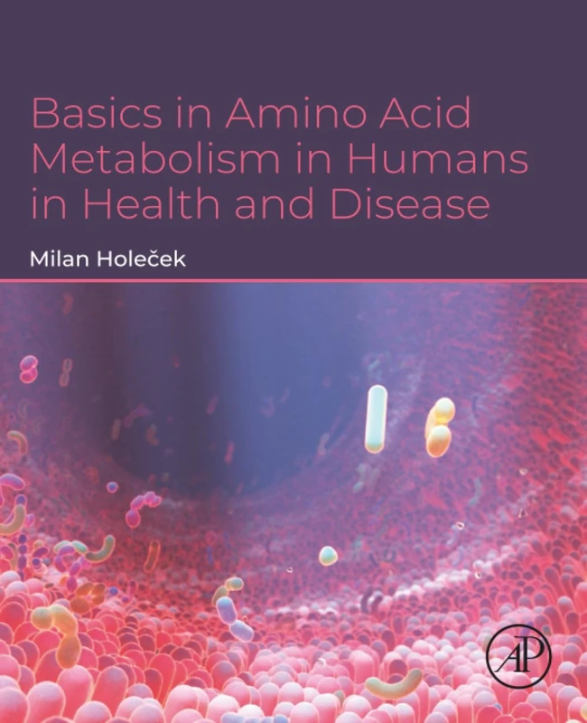 Basics in Amino Acid Metabolism in Humans in Health and Disease