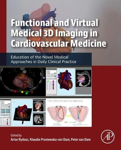 Functional and Virtual Medical 3D Imaging in Cardiovascular Medicine: Education of the Novel Medical Approaches in Daily Clinical Practice