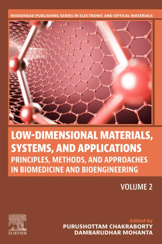 Low-Dimensional Materials, Systems, and Applications, Volume 2: Principles, Methods, and Approaches in Biomedicine and Bioengineering (Woodhead Publishing Series in Electronic and Optical Materials)
