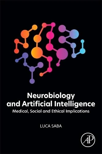 Neurobiology and Artificial Intelligence: Medical, Social and Ethical Implications
