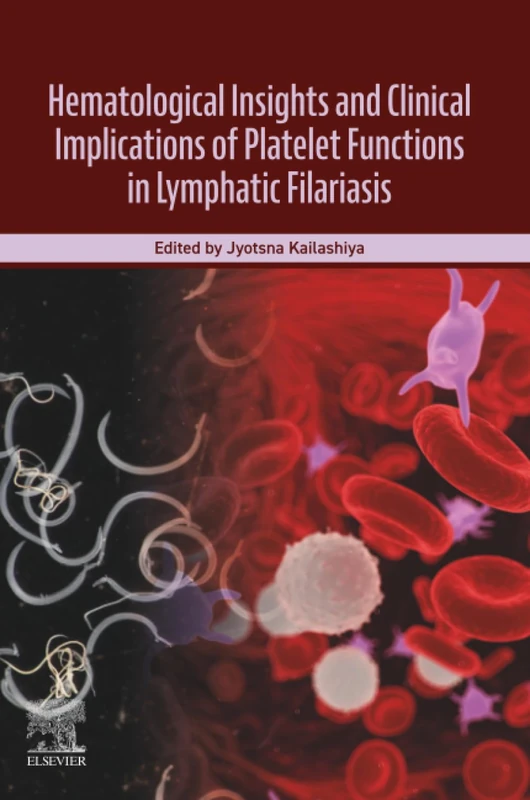 Hematological Insights and Clinical Implications of Platelet Functions in Lymphatic Filariasis
