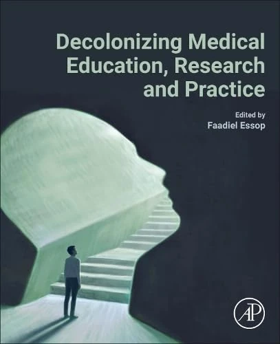 Decolonizing Medical Education, Research and Practice