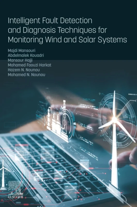 Intelligent Fault Detection and Diagnosis Techniques for Monitoring Wind and Solar Systems
