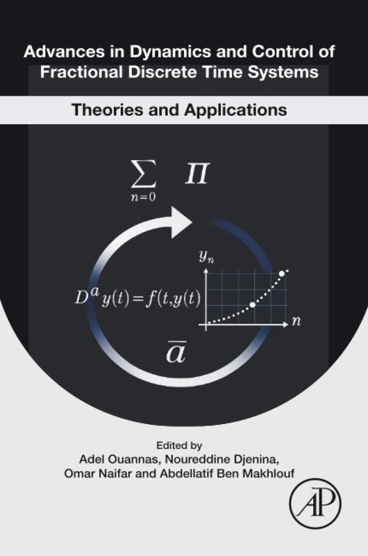 Advances in Dynamics and Control of Fractional Discrete Time Systems: Theories and Applications