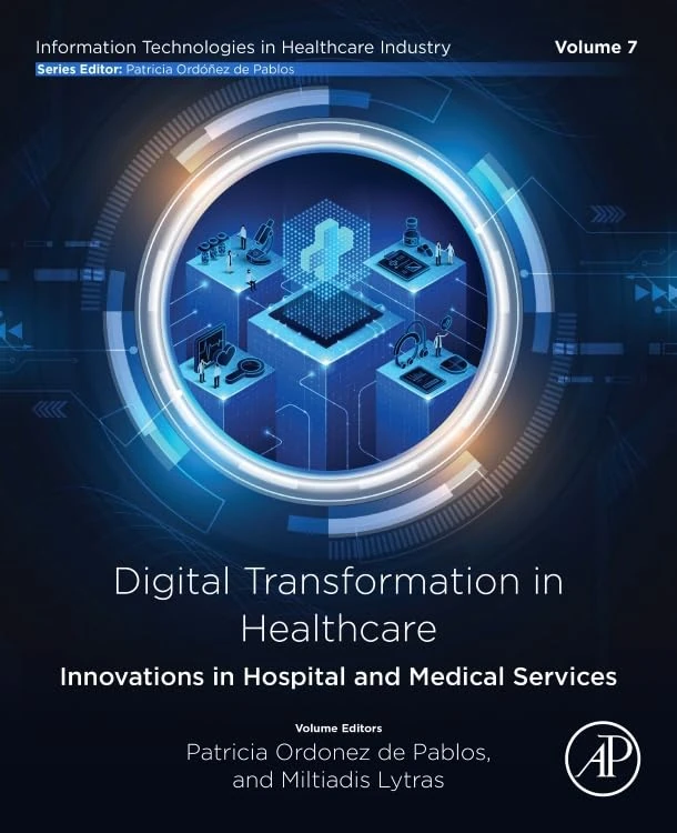 Digital Transformation in Healthcare: Innovations in Hospital and Medical Services (Information Technologies in Healthcare Industry)
