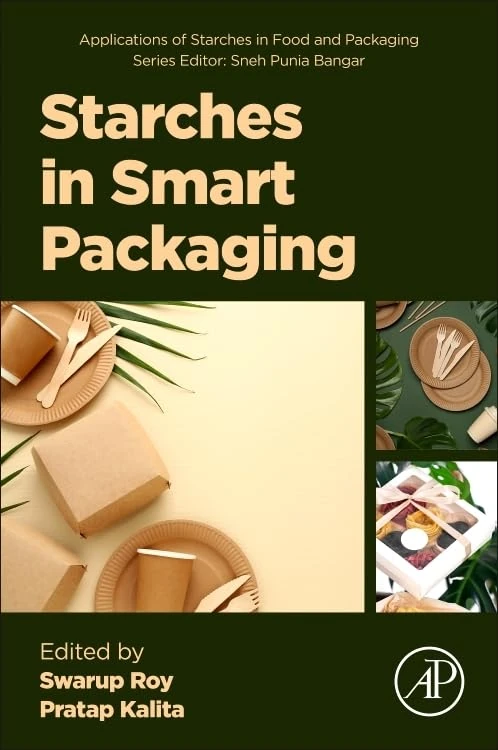 Starches in Smart Packaging (Applications of Starches in Food and Packaging)