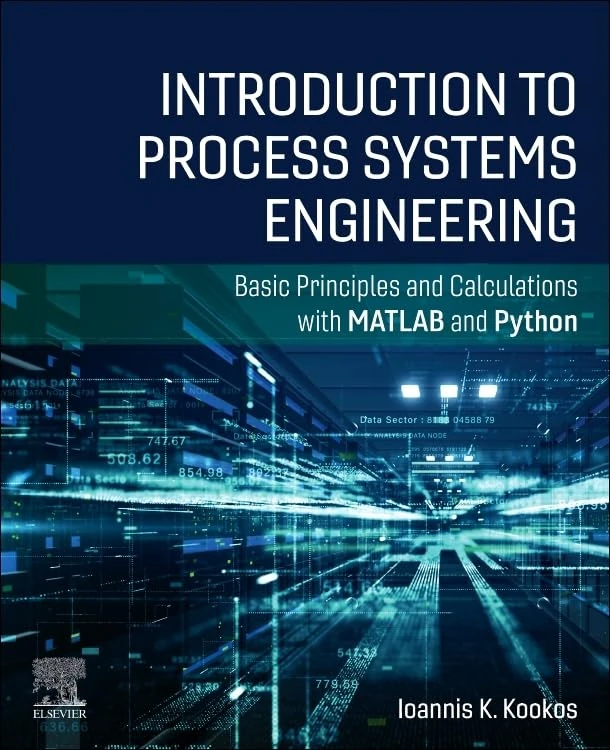 Introduction to Process Systems Engineering: Basic Principles and Calculations with MATLAB and Python
