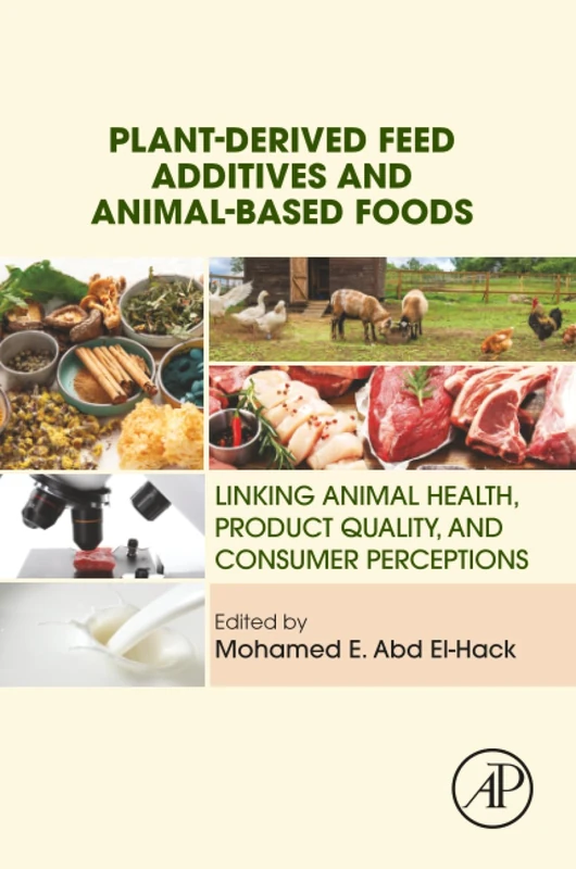 Plant-Derived Feed Additives and Animal-Based Foods: Linking Animal Health, Product Quality, and Consumer Perceptions