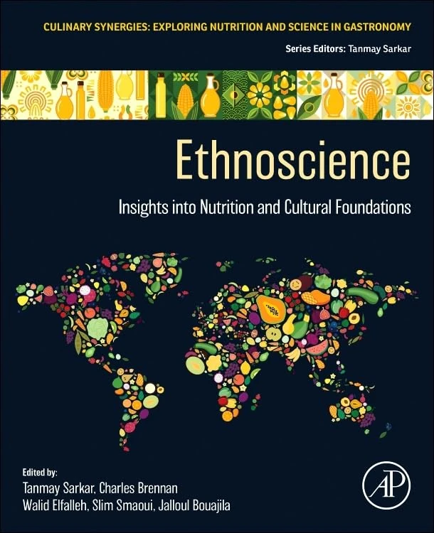 Ethnoscience: Insights into Nutrition and Cultural Foundations (Culinary Synergies: Exploring Nutrition and Science in Gastronomy)