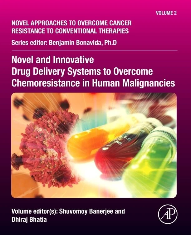 Novel and Innovative Drug Delivery Systems to Overcome Chemoresistance in Human Malignancies (Novel approaches to overcome cancer resistance to conventional therapies)