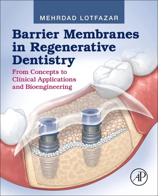 Barrier Membranes in Regenerative Dentistry: From Concepts to Clinical Applications and Bioengineering