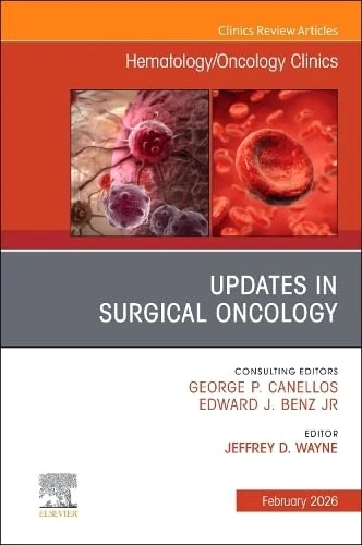 Updates in Surgical Oncology, An Issue of Hematology/Oncology Clinics of North America (Volume 40-1) (The Clinics: Internal Medicine, Volume 40-1)