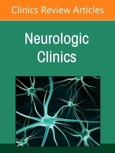 Dizziness and Vertigo in the Era of Digital Medicine, An Issue of Neurologic Clinics (Volume 44-4) (The Clinics: Internal Medicine, Volume 44-4)