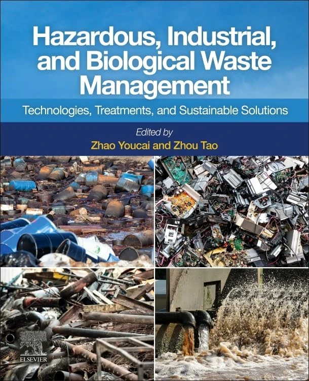 Hazardous, Industrial, and Biological Waste Management: Technologies, Treatments, and Sustainable Solutions