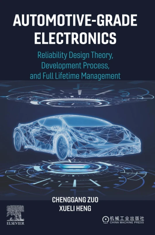 Automotive-Grade Electronics: Reliability Design Theory, Development Process, and Full Lifetime Management