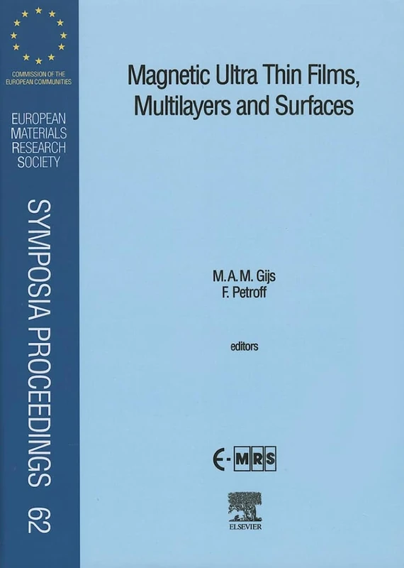 Magnetic Ultra Thin Films, Multilayers and Surfaces (Volume 62) (European Materials Research Society Symposia Proceedings, Volume 62)