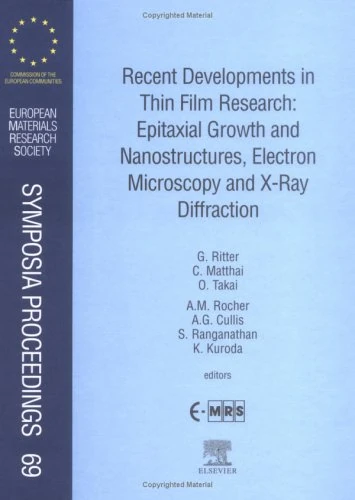Recent Developments in Thin Film Research: Epitaxial Growth and Nanostructures, Electron Microscopy and X-Ray Diffraction (Volume 69) (European ... Society Symposia Proceedings, Volume 69)