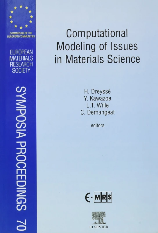 Computational Modeling of Issues in Materials Science (Volume 70) (European Materials Research Society Symposia Proceedings, Volume 70)