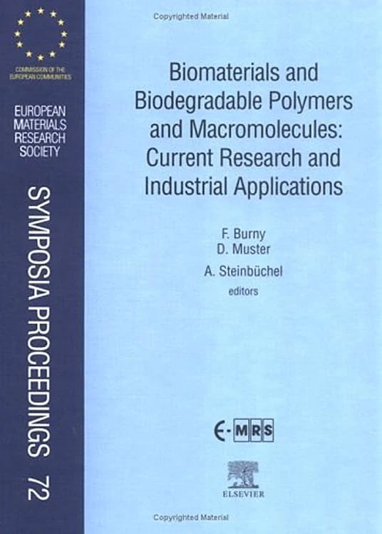 Biomaterials and Biodegradable Polymers and Macromolecules: Current Research and Industrial Applications (Volume 72) (European Materials Research Society Symposia Proceedings, Volume 72) - Image 1