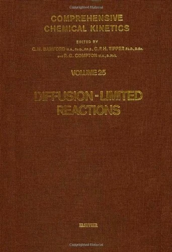 Diffusion-Limited Reactions (Volume 25) (Comprehensive Chemical Kinetics, Volume 25)