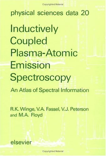 Inductively Coupled Plasma - Atomic Emission Spectroscopy: An Atlas of Spectral Information (Physical Sciences Data)