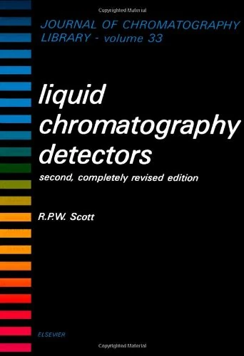 Liquid Chromatography Detectors (Volume 33) (Journal of Chromatography Library, Volume 33)