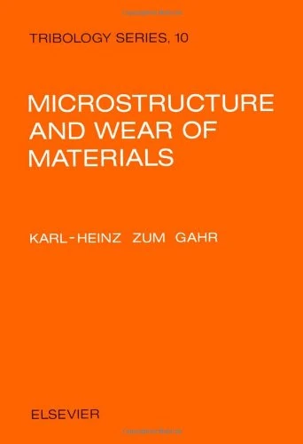 Microstructure and Wear of Materials (Tribology S.)