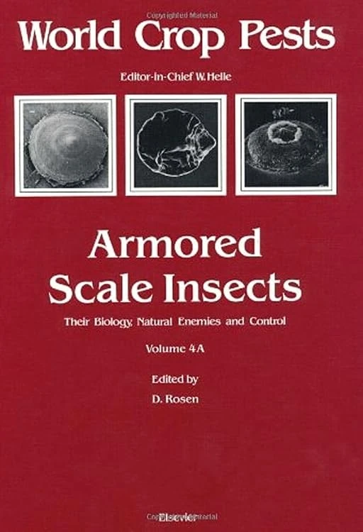 Armored Scale Insects (Volume 4A) (World Crop Pests, Volume 4A)