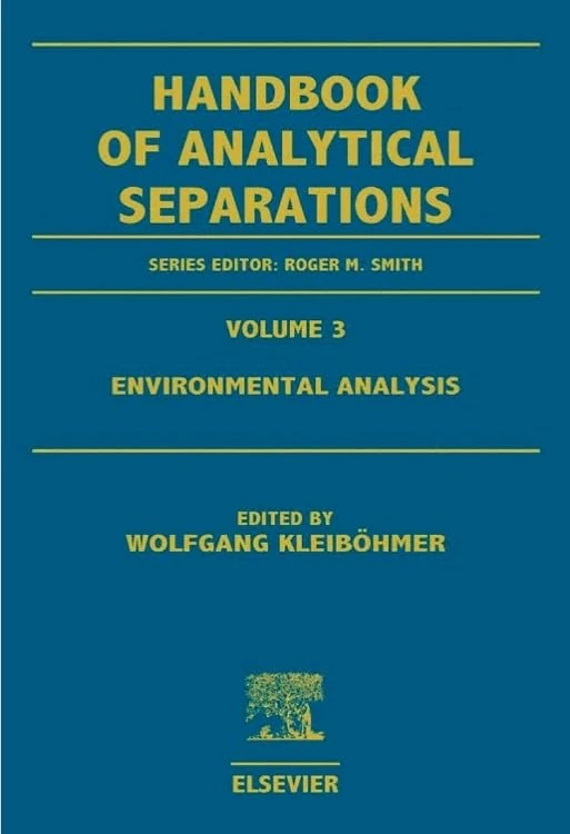 Environmental Analysis: 3 (Handbook of Analytical Separations): Volume 3